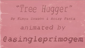 ☆TREE HUGGER☆ ~ UNOFFICIAL LYRIC + MUSIC VIDEO