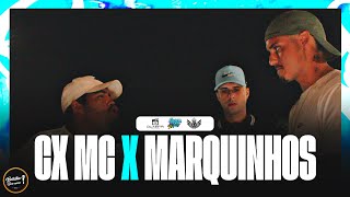 CX MC X MARQUINHOS MC  - [ SEGUNDA FASE ] BSN #57