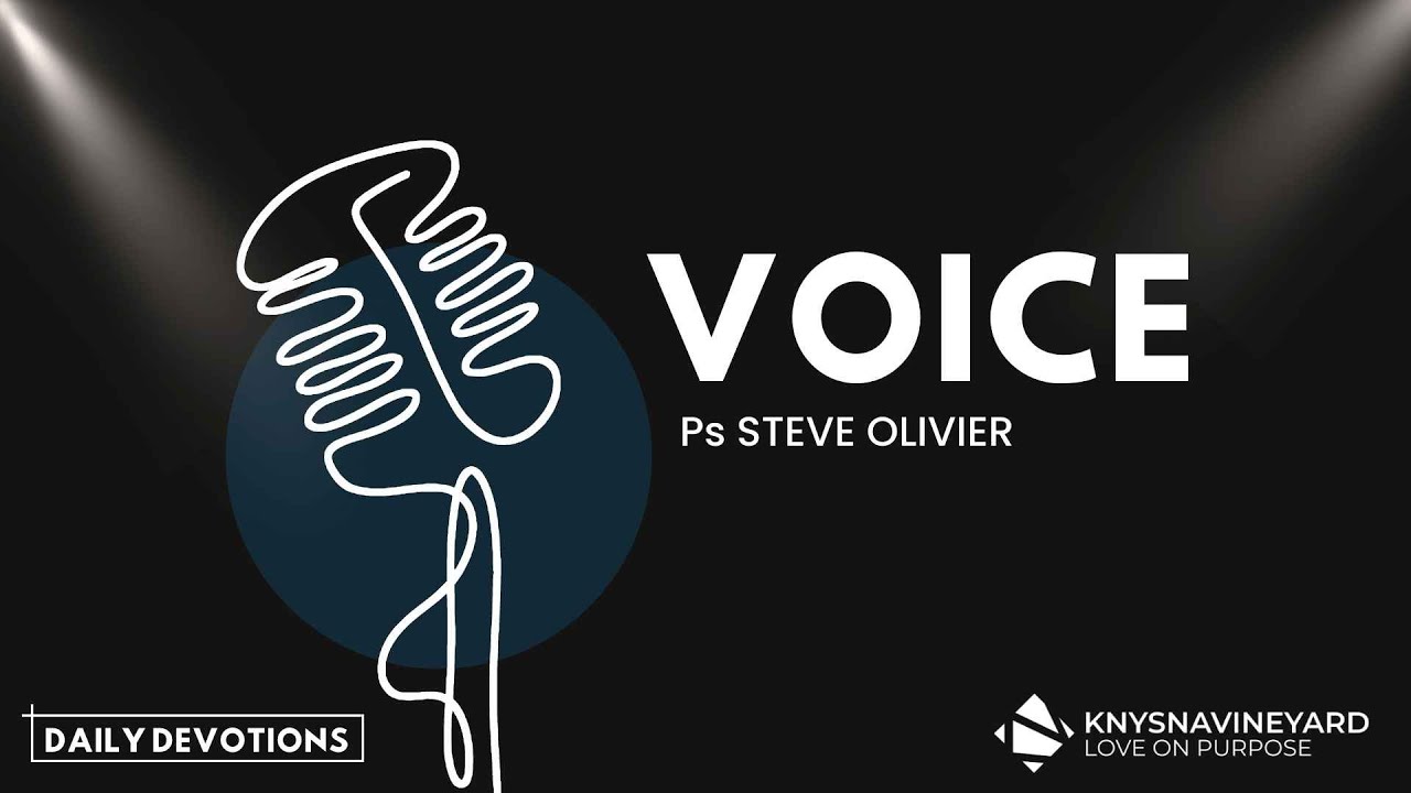 Devotions - The Voice - 31 Oct Ps Steve Olivier (Part 1)