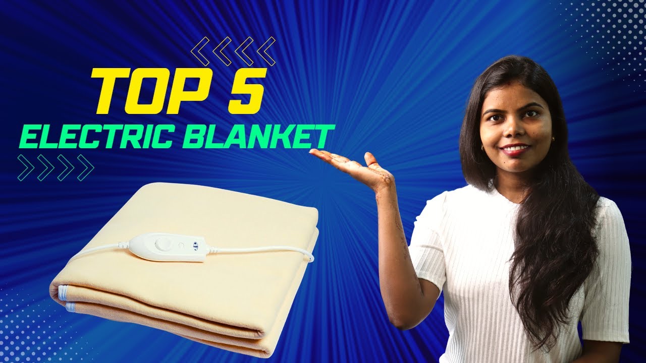 Top 5 Best Electric Blanket in India 2022 ठंड में इससे अच्छा और कुछ