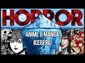 The Horror Anime &amp; Manga Iceberg Explained