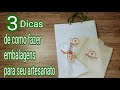 Como Fazer Embalagem Para Seu Artesanato Fácil e Barato