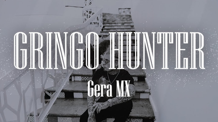 Gera MX - Gringo Hunter 🔥 (Letra)