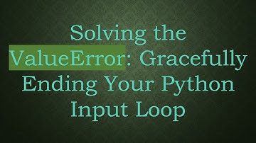 Solving the ValueError: Gracefully Ending Your Python Input Loop