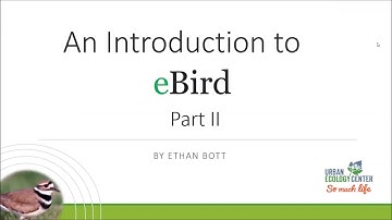 Intro to eBird (Part 2): Submitting a Checklist and Rare Bird Alerts - Backyard Naturalist Lecture