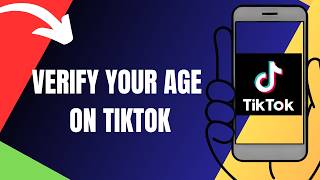 How To Verify Your Age On TikTok (2026)