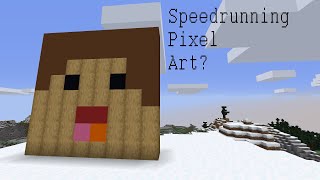 Speedrunning Pixel Art in Minecraft?