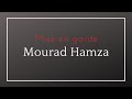 Mourad hamza  mise en garde