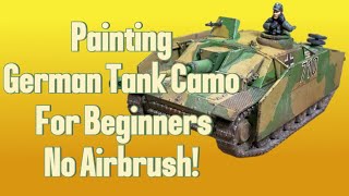 Tabletop Command Post: Painting German Tank Camo for Beginners- No Airbrush!