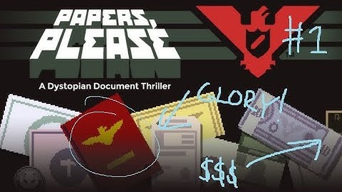 Papers, Please | #1 im a really cool guy who protects my country from bad people at border control