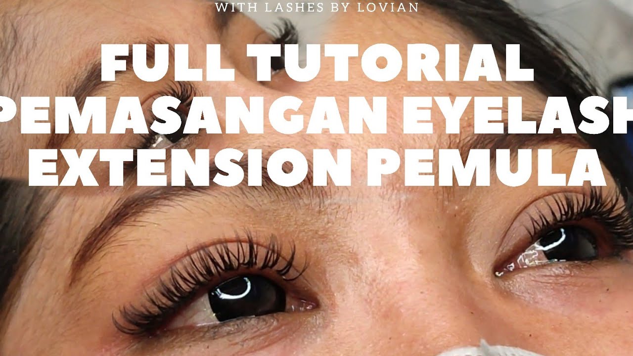 TUTORIAl PEMASANGAN EYELASH EXTENSION UNTUK PEMULA( DIJAMIN AWET PAKE CARA INI)