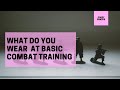 What do you wear army basic training