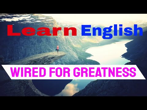 Learn English Through Story - Tips For Wired For Greatness