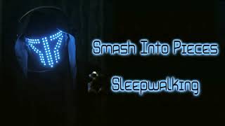 Smash Into Pieces  Sleepwalking s On Screen