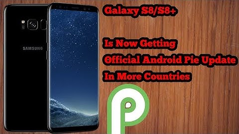 Galaxy S8/S8+ Official Android Pie Update With One UI Rolling Out In More Countries.