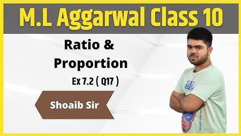 Class 10 | M.L  Aggarwal | Ratio & Proportion | Ex 7.2 | Part 07
