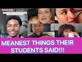 TIKTOK COMPILATION "Teachers of TikTok, what's the meanest thing a student ever said to you?"