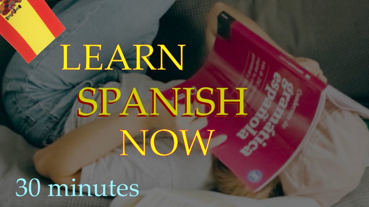 Learn Spanish SMART and HARD | 30 Minutes Basic Words and Phrases