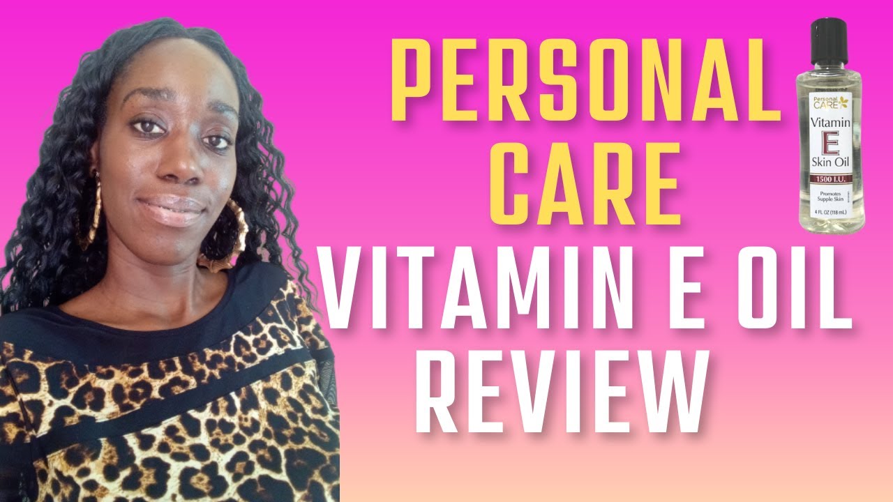Personal Care Vitamin E Oil Review YouTube
