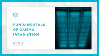 TechTalk: Fundamentals of Gamma Irradiation Sterilization screenshot 3