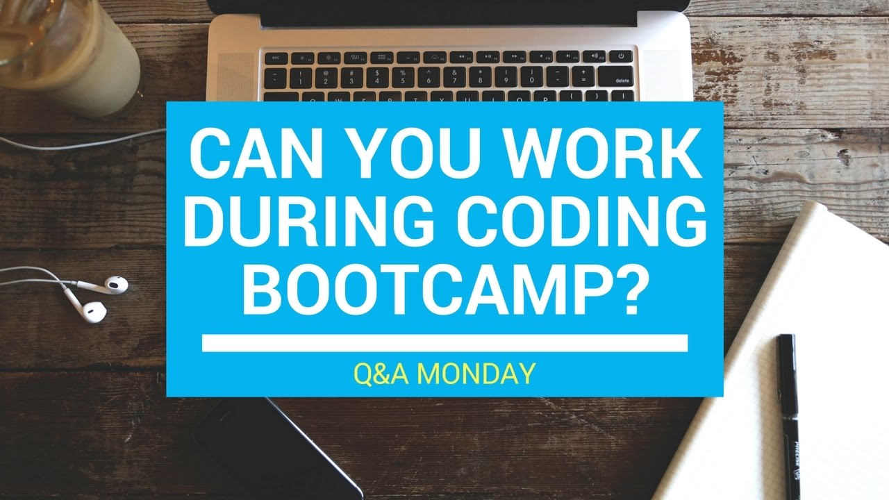 Can You Work During Coding Bootcamp Q A Monday YouTube can-you-work-during-coding-bootcamp-q-a-monday-youtube