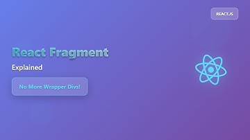 React Fragments: The Ultimate Guide to Cleaner React Components