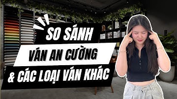 SO SÁNH VÁN AN CƯỜNG VỚI CÁC LOẠI VÁN KHÁC