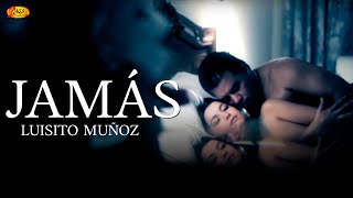 Luisito Muñoz - Jamás | Música Popular Colombiana chords