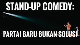 PARTAI BARU BUKAN SOLUSI