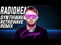 Creep  radiohead synthwave remix retrowave