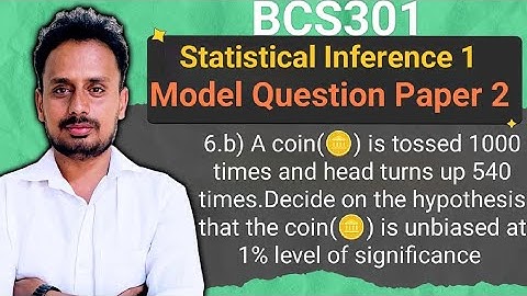 BCS301 Module 3 | Statistical Inference 1 | Coin Fairness Test | Model Question Paper-II