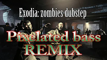Exodia: COD Zombies dubstep (SL Remix)