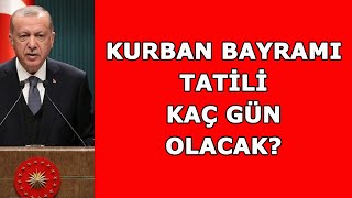 Kurban Bayramı Tatili Ne Zaman Başlıyor Ne Zaman Sona Eriyor Erdoğan Gün Gün Açıkladı