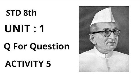 STD 8TH || UNIT 1 || Q FOR QUESTION || ACTIVITY 5