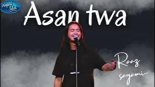 Asan twa by Raaz Sayami (Nepal Idol performance)