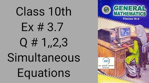 Class 10th Ex # 3.7 Q# 1,2,3 general maths
