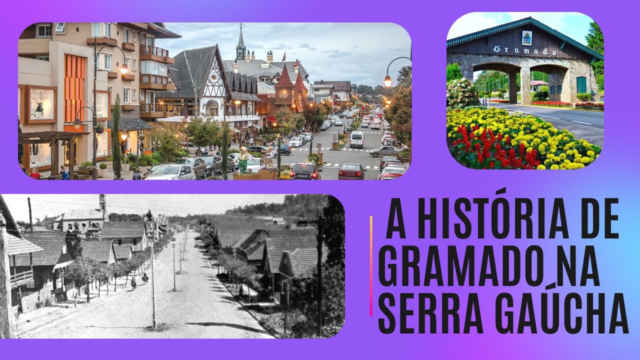 Qual A História De Gramado?
