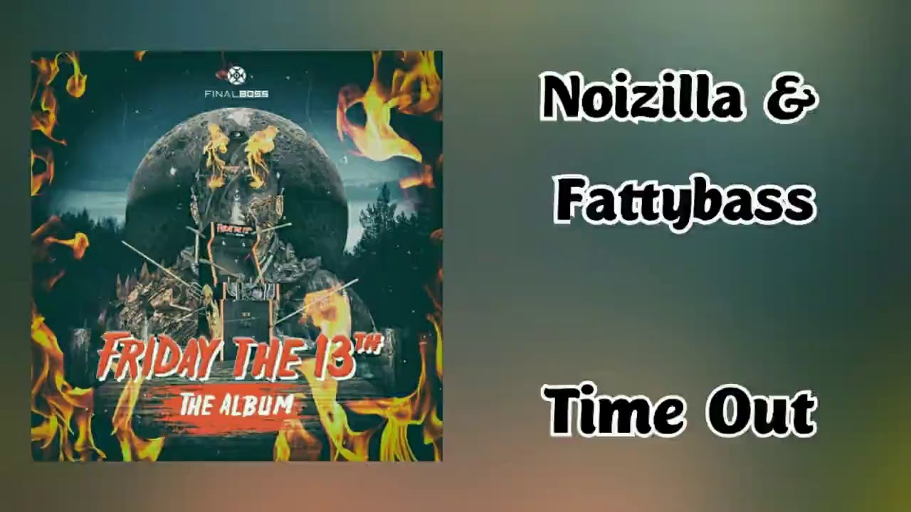 Watch Noizilla & Fattybass - Time Out on YouTube Watch Noizilla & Fattybass - Time Out on YouTube