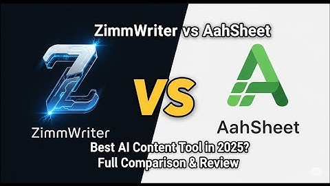ZimmWriter vs AahSheet – Best AI Content Tool in 2025? Full Comparison & Review