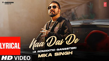 NAA DAS DE (Full Video) With Lyrics | Mika Singh | Latest Punjabi Songs 2023