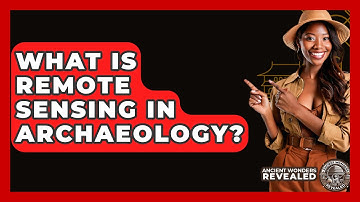 What Is Remote Sensing In Archaeology? - Ancient Wonders Revealed