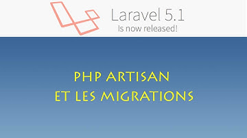 Laravel 5.1 (Windows) - 045 - php artisan et les migrations