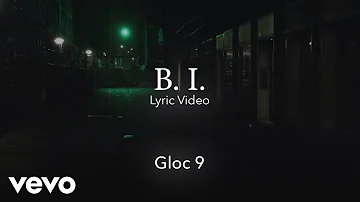 Gloc 9 - B. I. [Lyric Video]