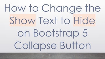 How to Change the Show Text to Hide on Bootstrap 5 Collapse Button