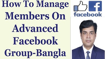 How To Manage Members On Advanced Facebook Group - Bangla Tutorial