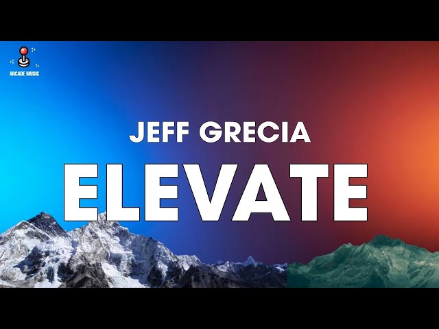 Jeff Grecia - Elevate (Lyrics) class=