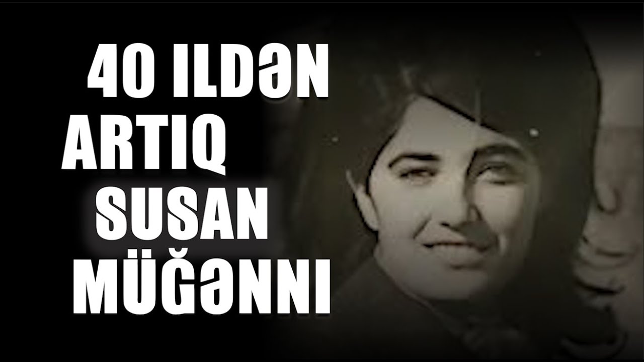 40 İLDƏN ARTIQ SUSAN MÜĞƏNNİ-  GÜLNİSƏ BAYRAMOVA