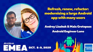 Refresh, renew, refactor: modernising a large Android app with many users