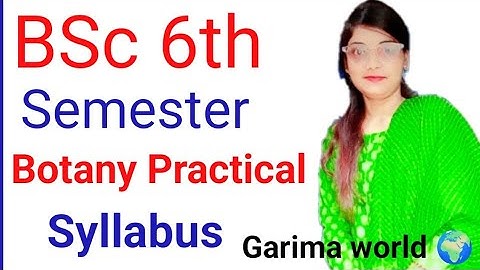 BSc 6th Semester Botany Practical Syllabus। botany syllabus।by Garima mam।@GarimaSingh-rq4du