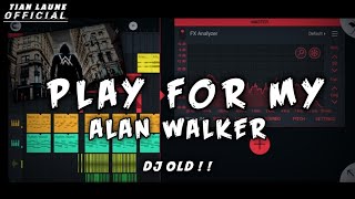 PLAY FOR MY - ALAN WALKER ! ! FULL BASS_Terbaru 2k22_(TIAN LAUNE) Offcial